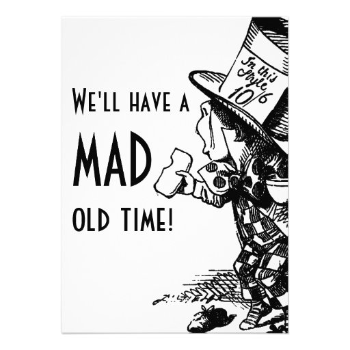 We'll Have A Mad Old Time! (Mad Hatter invite)