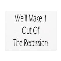 We'll Make It Out Of The Recession postcards by Supernova23 We'll Make It Out Of The Recession postcards