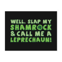 Well Slap My Shamrock & Call Me A  Leprechaun! Postcard