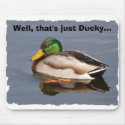 Well, that's just Ducky... mousepads