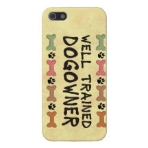 Well Trained Dogowner Case For iPhone 5
