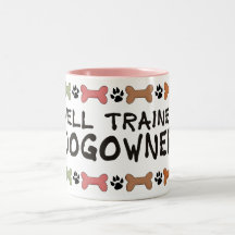 Well Trained Dogowner Coffee Mug