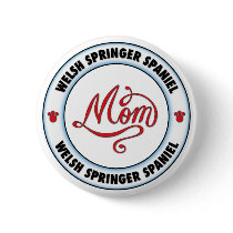 WELSH SPRINGER SPANIEL mom buttons by cartoondogs WELSH SPRINGER SPANIEL mom buttons