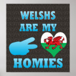 Welshs are my Homies posters