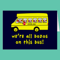 We're All Bozos on This Bus Tshirts cards