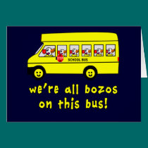We're All Bozos on This Bus Tshirts cards