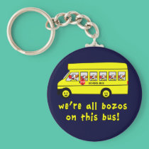 We're All Bozos on This Bus Tshirts keychains
