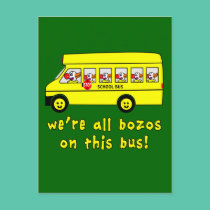 We're All Bozos on This Bus Tshirts postcards