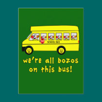 We're All Bozos on This Bus Tshirts postcards