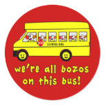 We're All Bozos on This Bus Tshirts stickers