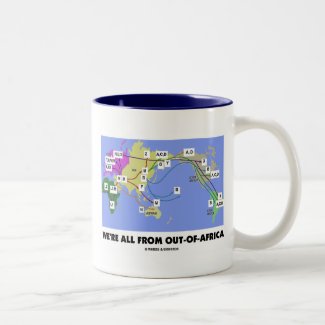 We're All From Out-Of-Africa (Haplogroup) Coffee Mugs