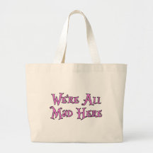We're All Mad Here Bag