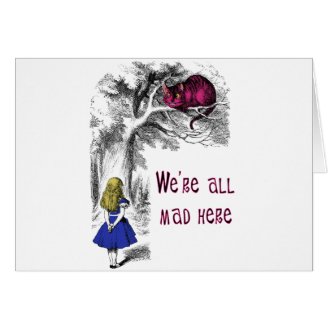 We're All Mad Here Greeting Card