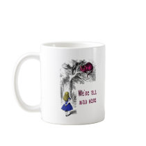 We're All Mad Here mugs by SinisterWear We're All Mad Here mugs