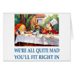 WE'RE ALL  QUITE MAD CARD