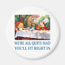 WE'RE ALL  QUITE MAD MAGNETS