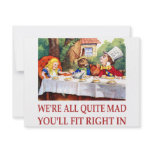 WE'RE ALL QUITE MAD, YOU'LL FIT RIGHT IN CUSTOM INVITATIONS