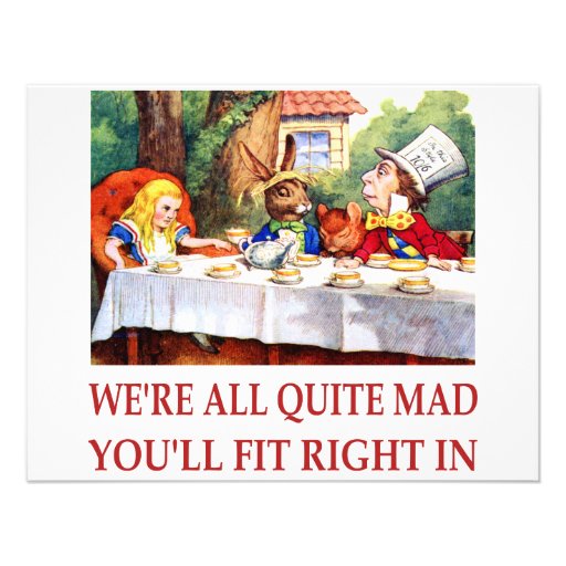 WE'RE ALL QUITE MAD, YOU'LL FIT RIGHT IN CUSTOM INVITATIONS
