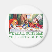 WE'RE ALL QUITE MAD, YOU'LL FIT RIGHT IN! MAGNET