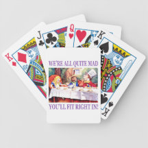 We're All Quite Mad, You'll Fit Right In Bicycle Poker Deck