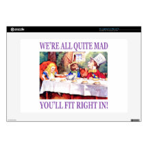 We're All Quite Mad, You'll Fit Right In Laptop Decal