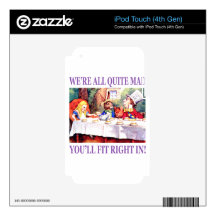 We're All Quite Mad, You'll Fit Right In Decals For iPod Touch 4G