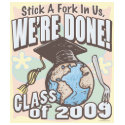 We're Done 2009 Graduation Shirt Gifts