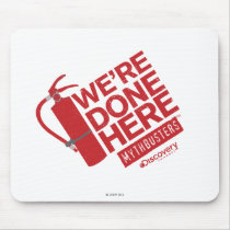 We're Done Here Mousepad