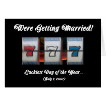 Were Getting Married 777  "Luckiest Day of the Yea cards