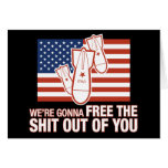 We're Gonna Free the Shit Out of You cards