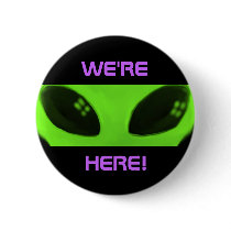 We're Here! Alien button