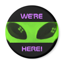 We're Here! Alien magnet magnets
