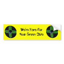 We're Here For Your Green Chile bumper stickers