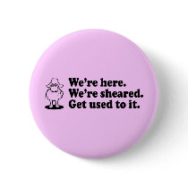We're Here. We're Sheared. buttons
