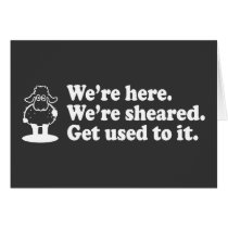 We're Here. We're Sheared. cards