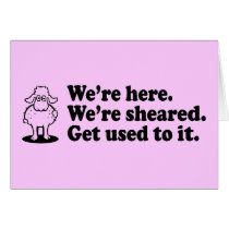 We're Here. We're Sheared. cards