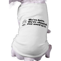 We're Here. We're Sheared. pet clothing
