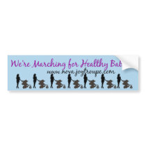 We're Marching for Healthy Babies! bumper stickers