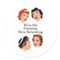 We're networking--NOT gossiping!! Stickers
