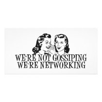 We're Not Gossiping We're Networking B&W Photo Card
