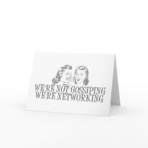 We're Not Gossipping We're Networking Grey cards by atomic50s We're Not Gossipping We're Networking Grey cards