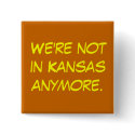 We're not in Kansas anymore office space button by jcbing We're not in Kansas anymore office space button