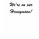 ladies_fitted_babydoll - Announce your newlywed status with this just married t-shirt proclaiming we're on our honeymoon!