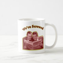 We're Screwed mugs
