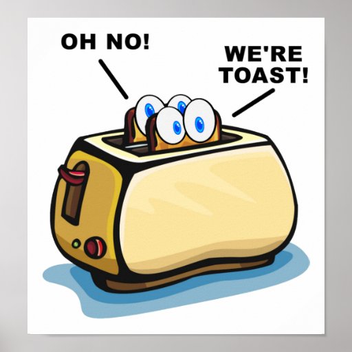 We're Toast Poster Zazzle