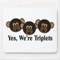 We're Triplets  Monkeys mousepads