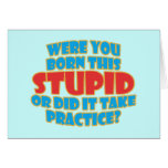 Were You Born This Stupid cards