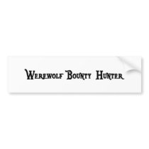 Werewolf Bounty Hunter Bumper Sticker