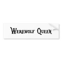 Werewolf Queen Bumper Sticker
