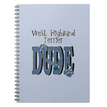 West Highland Terrier DUDE Spiral Notebook